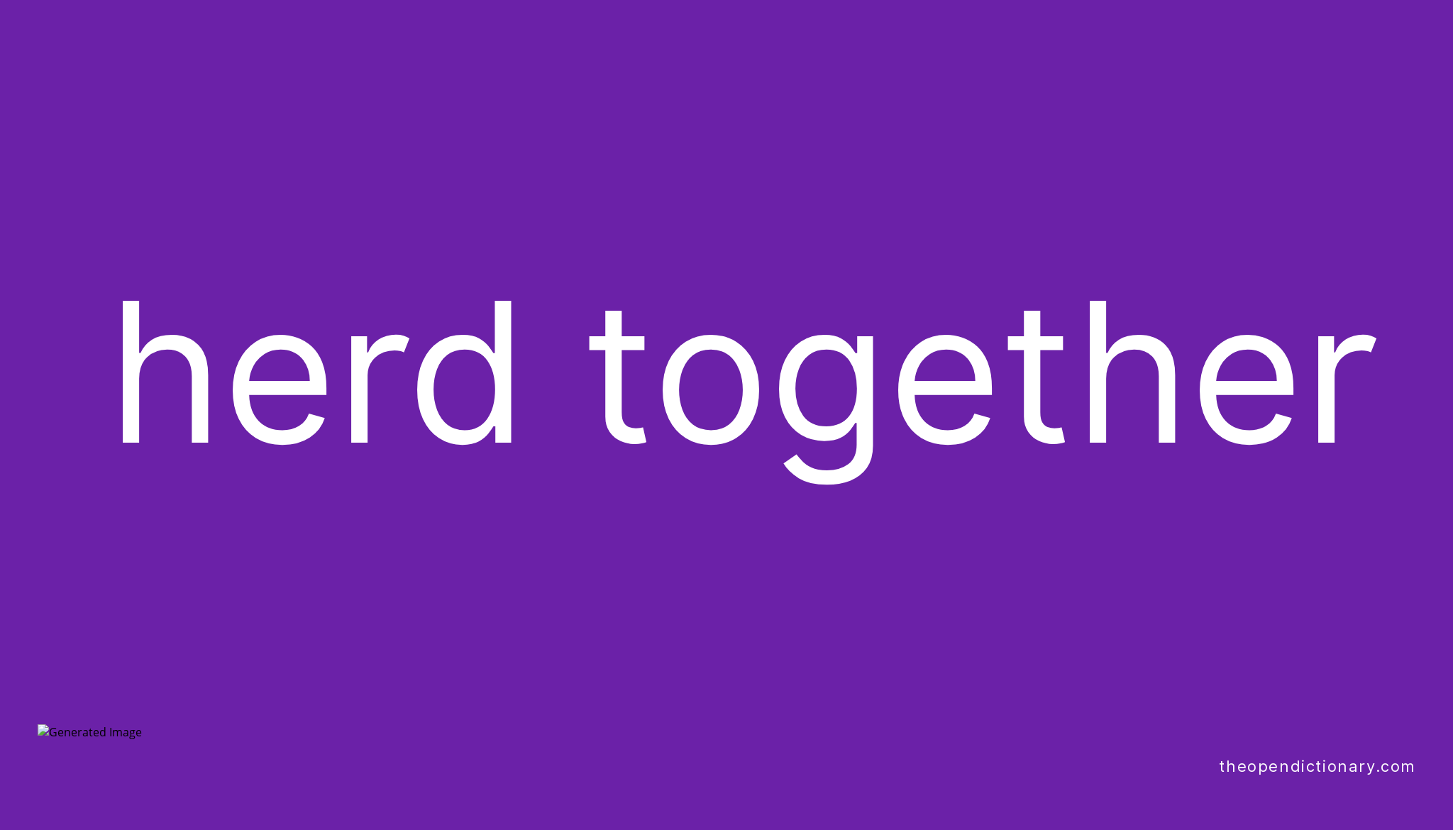 herd-together-phrasal-verb-herd-together-definition-meaning-and-example